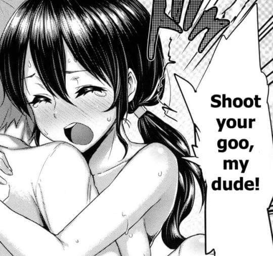 Shoot Your Goo My Dude