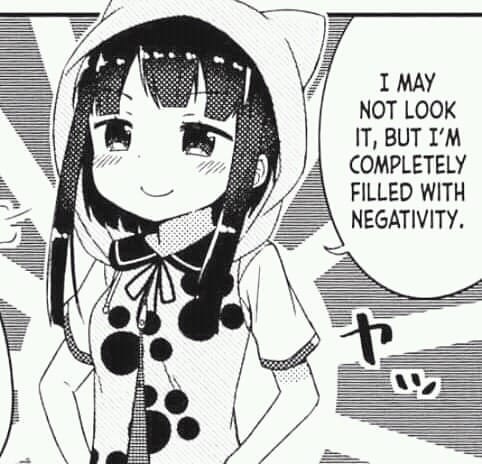 I'm Completely Filled With Negativity