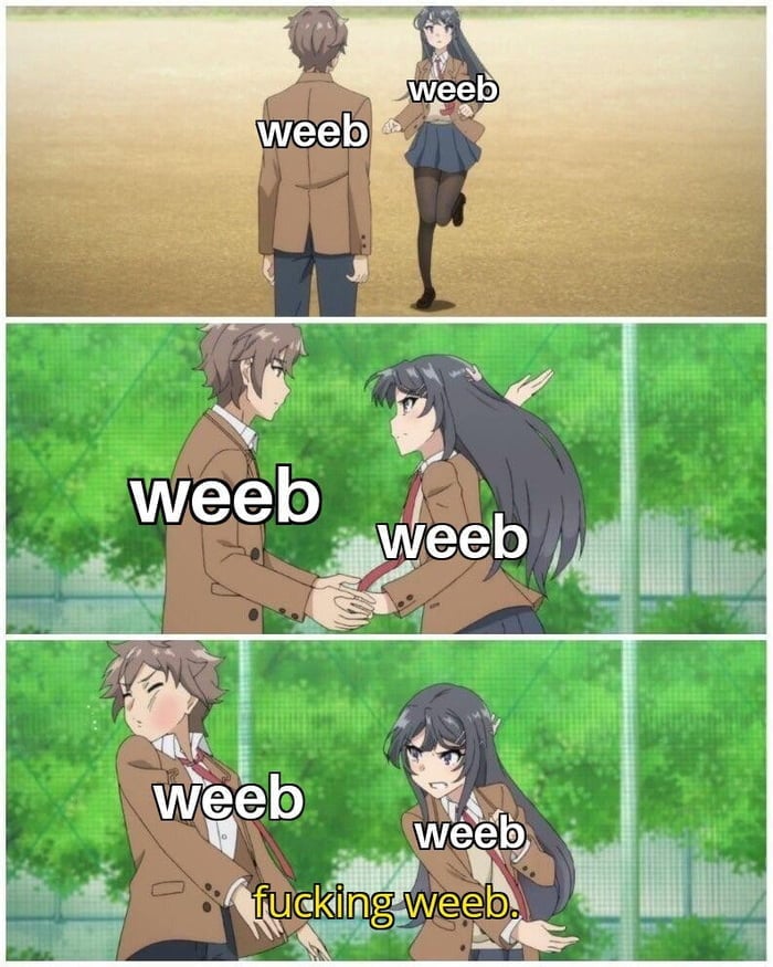 Weeb Fucking Weeb Meme