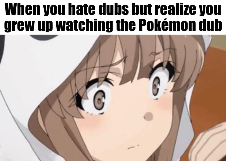 When You Hate Dubs Meme