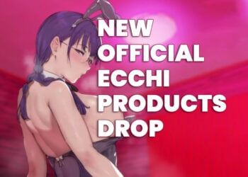 New Official Ecchi Products