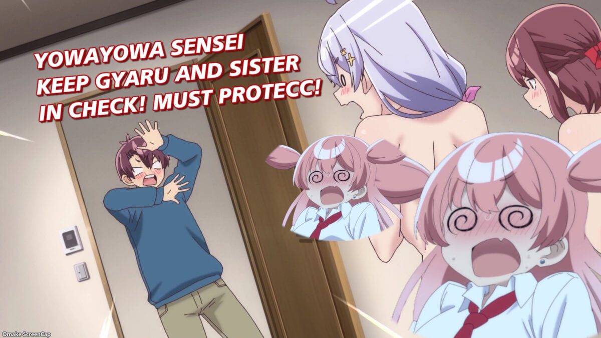 Yowayowa Sensei, Episode 2 &mdash; Keep Gyaru and Sister in Check! Must Protecc!