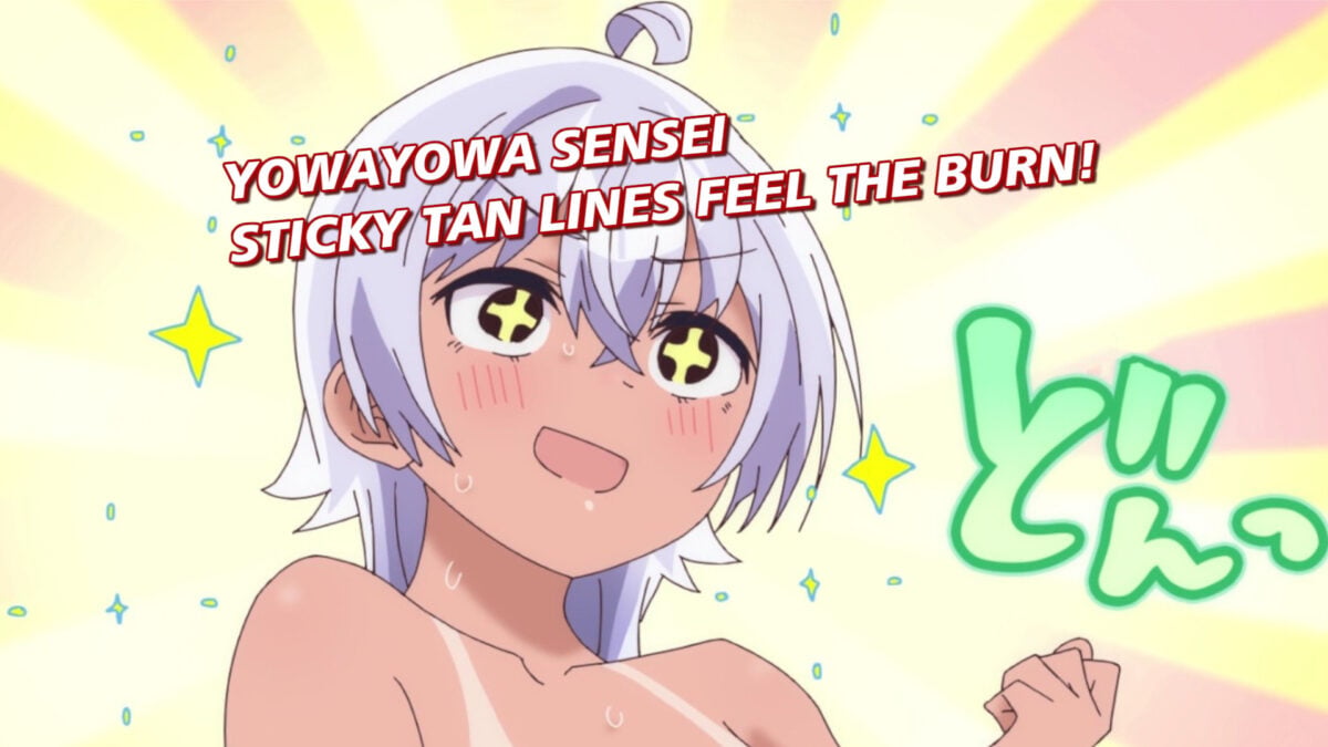 Yowayowa Sensei, Episode 8 &mdash; Sticky Tan Lines Feel the Burn!