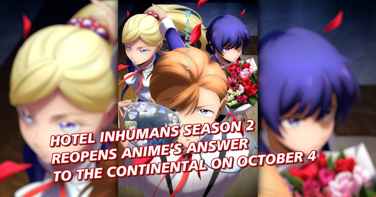Hotel Inhumans Season 2 Reopens Anime&rsquo;s Answer to &lsquo;The Continental&rsquo; on October 4