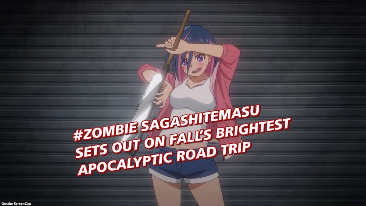 #Zombie Sagashitemasu Sets Out on Fall&rsquo;s Brightest Apocalyptic Road Trip