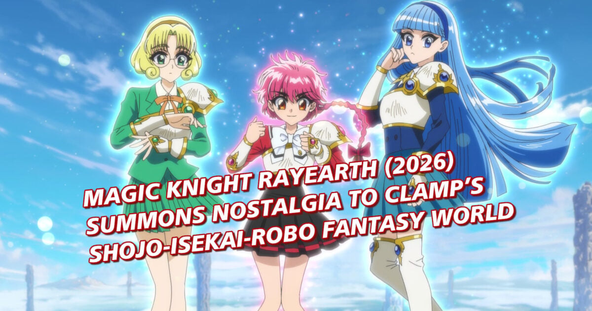 Magic Knight Rayearth (2026) Summons Nostalgia to CLAMP&rsquo;s Shojo-Isekai-Robo Fantasy World